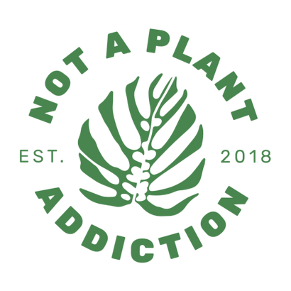 Not A Plant Addiction